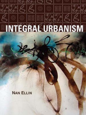 Cover of the book Integral Urbanism by James Bergin