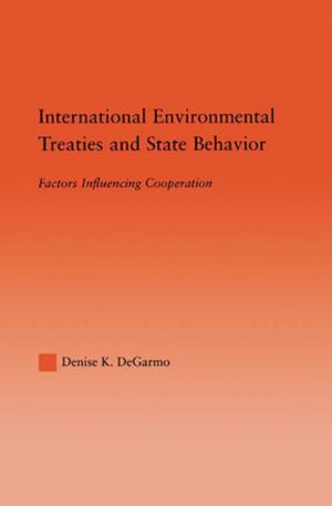 Cover of the book International Environmental Treaties and State Behavior by Hamilton I Mc Cubbin, Marvin B Sussman