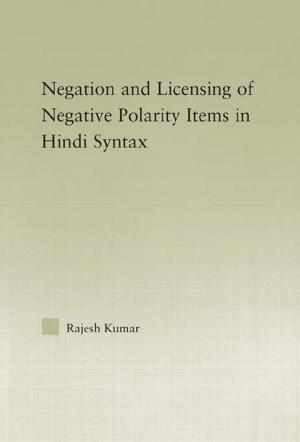 Cover of the book The Syntax of Negation and the Licensing of Negative Polarity Items in Hindi by Joseph Paul Glynn