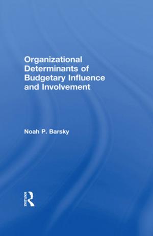 Cover of the book Organizational Determinants of Budgetary Influence and Involvement by 