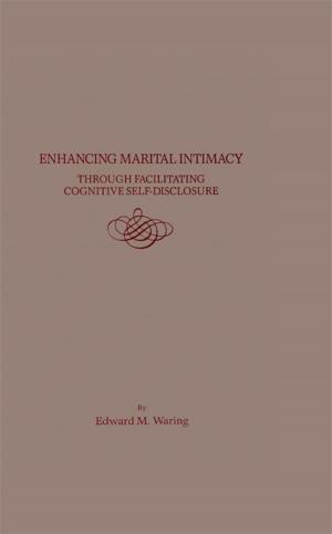Cover of the book Enhancing Marital Intimacy Through Facilitating Cognitive Self Disclosure by Michael Farrell