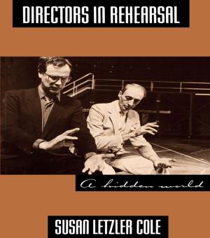 Cover of the book Directors in Rehearsal by Kanika Batra