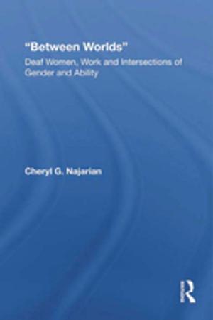 Cover of the book Between Worlds by Antony Bateman, Peter Bennett, Sarah Casey Benyahia, Jacqui Shirley, Peter Wall
