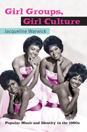 Cover of the book Girl Groups, Girl Culture by John W. Bennett