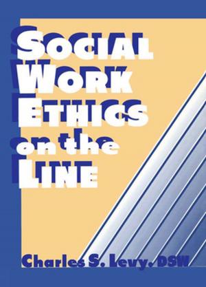 Cover of the book Social Work Ethics on the Line by Bruce Carruth, Jennifer Rice Licare, Katharine Delaney Mcloughlin