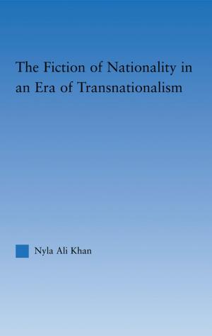 Cover of the book The Fiction of Nationality in an Era of Transnationalism by Brian Parkinson