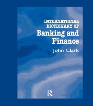 Cover of the book International Dictionary of Banking and Finance by Nathaniel M. Lambert