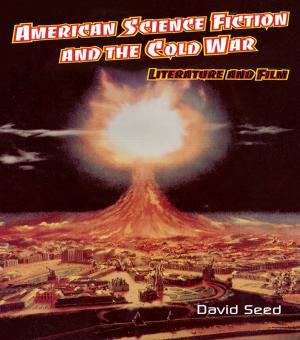 Cover of the book American Science Fiction and the Cold War by Andrew J. Williams, Amelia Hadfield, J. Simon Rofe