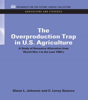 Cover of the book The Overproduction Trap in U.S. Agriculture by Penelope Weller
