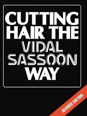 Cover of the book Cutting Hair the Vidal Sassoon Way by Frank Leishman, Paul Mason