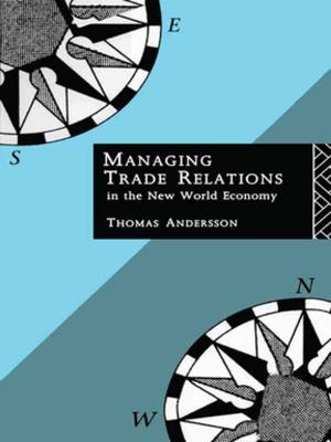 Cover of the book Managing Trade Relations in the New World Economy by Brad Hokanson
