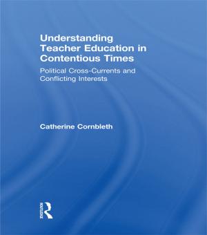 Cover of the book Understanding Teacher Education in Contentious Times by AnaClaudiaSurianiDa Silva