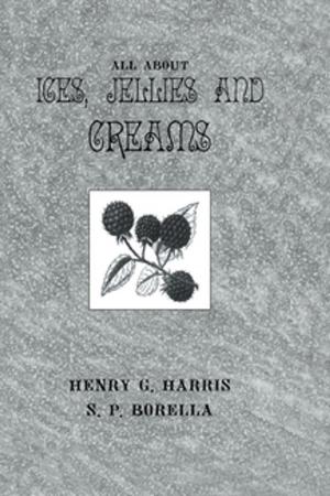Cover of the book About Ices Jellies & Creams by R. C. Jensen, T. D. Mandeville, N. D. Karunaratne