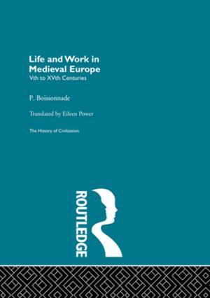 Cover of the book Life and Work in Medieval Europe by Thomas P O'Connor