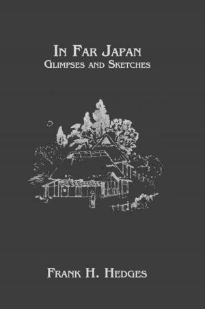 Cover of the book In Far Japan: Glympses by Dennis McNamara