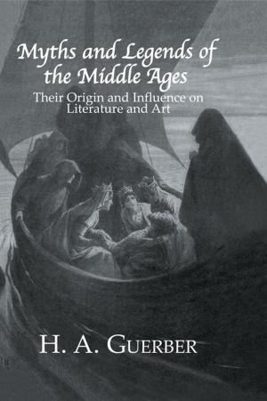 Cover of the book Myths & Legends Of The Middle by Robert N Gwynne, Kay Cristobal