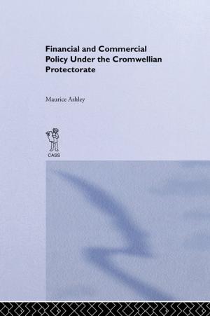 Cover of the book Financial and Commercial Policy Under the Cromwellian Protectorate by Sylvia Atsalis