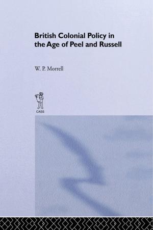 Book cover of British Colonial Policy in the Age of Peel and Russell