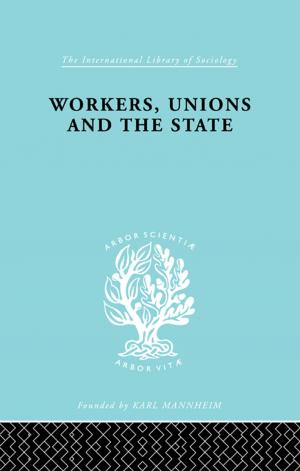Cover of the book Workers Unions &amp; State Ils 167 by Gary W. Florkowski