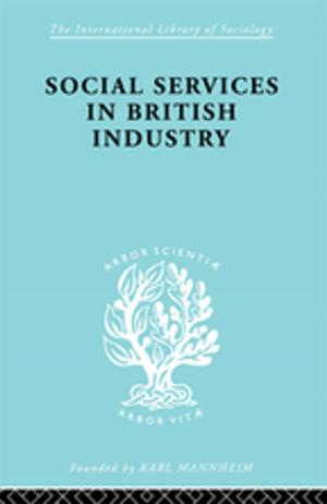 Cover of the book Soc Servcs Brit Indus Ils 192 by Roy Bhaskar, Mervyn Hartwig