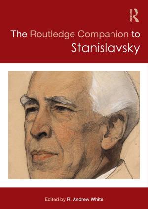 Cover of the book The Routledge Companion to Stanislavsky by Silke Trzcionka