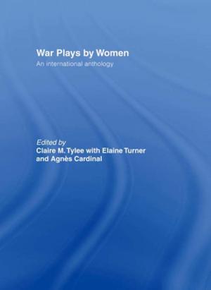 Cover of the book War Plays by Women by F.C. Stork, J.D.A. Widdowson