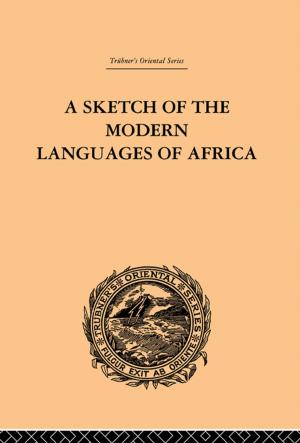 bigCover of the book A Sketch of the Modern Languages of Africa: Volume I by 
