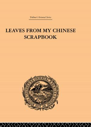 Cover of the book Leaves from My Chinese Scrapbook by Fintan J O'Regan