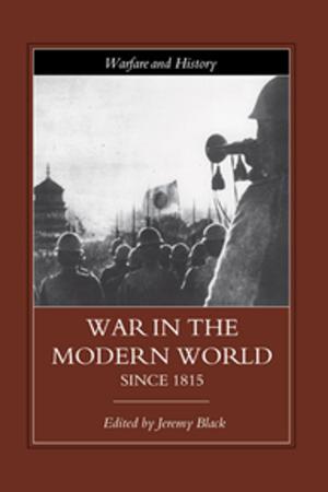 Cover of the book War in the Modern World since 1815 by Emad Eldin Shahin