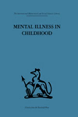 Cover of the book Mental Illness in Childhood by 
