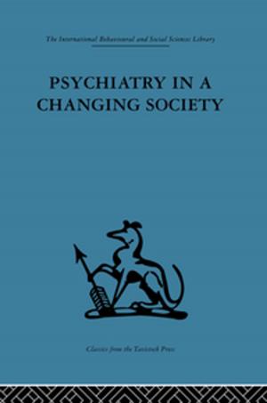 Cover of the book Psychiatry in a Changing Society by Tony Lloyd-Jones, Carole Rakodi