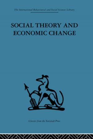 Cover of the book Social Theory and Economic Change by Alastair Blyth, John Worthington