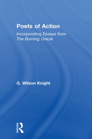 Cover of the book Poets Of Action - Wilson Knight by Alisha Rankin