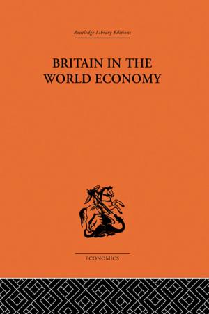 Cover of the book Britain in the World Economy by H Dieterich, Egbert Dransfeld, Winrich Voss