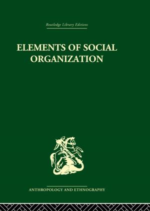 Cover of the book Elements of Social Organisation by Ronnie D. Lipschutz