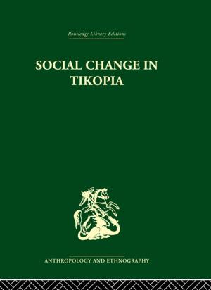 Cover of the book Social Change in Tikopia by Alison Hadley