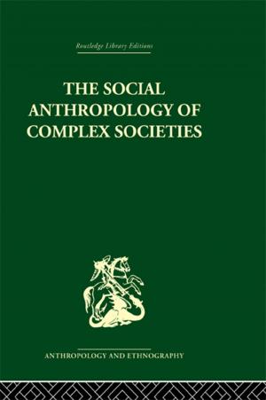 bigCover of the book Social Anthropology of Complex Societies by 