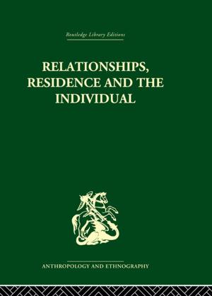 Cover of the book Relationships, Residence and the Individual by W.M. Adams, M.J. Mortimore