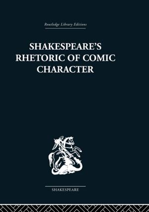 Cover of the book Shakespeare's Rhetoric of Comic Character by Susmita Dasgupta