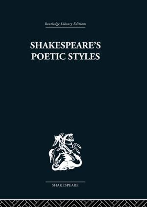 Cover of the book Shakespeare's Poetic Styles by Jacqueline Warwick
