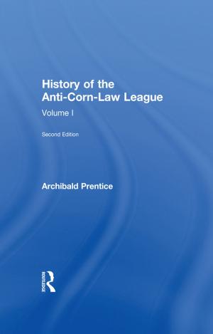 Cover of the book History of the Anti-corn Law League by Alain Parguez, Riccardo Bellofiore, Daniele Della Bona