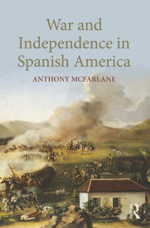 Cover of the book War and Independence In Spanish America by Cyril E. Black, Louis Dupree, Elizabeth Endicott-West, Daniel C. Matuszewski, Eden Naby, Arthur N. Waldron