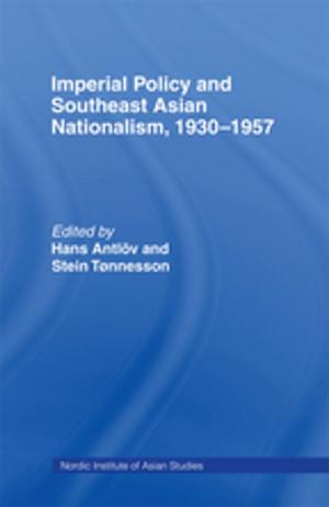 Cover of the book Imperial Policy and Southeast Asian Nationalism by 