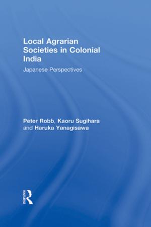 Cover of the book Local Agrarian Societies in Colonial India by John H. Pierson