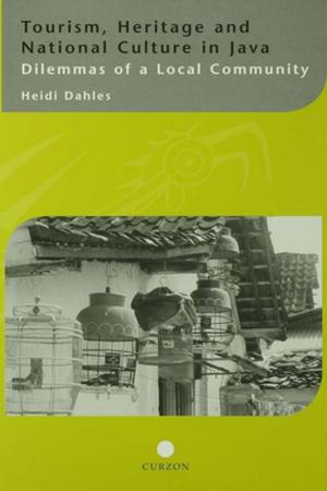 Cover of the book Tourism, Heritage and National Culture in Java by Renee C. Fox