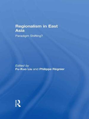 Cover of the book Regionalism in East Asia by Morag MacSween, Morag Macsween