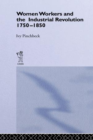 Cover of the book Women Workers in the Industrial Revolution by Doris Bergen, Darrel R. Davis, Jason T. Abbitt