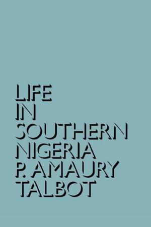 Cover of the book Life in Southern Nigeria by Robert Saudek