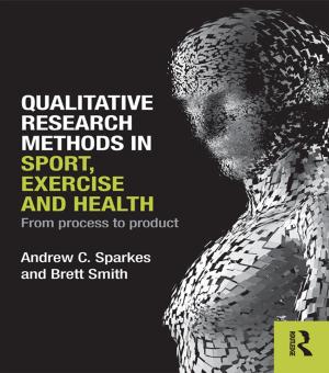 Cover of the book Qualitative Research Methods in Sport, Exercise and Health by Liping Ma