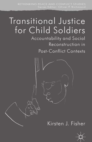 Cover of the book Transitional Justice for Child Soldiers by S. Greer